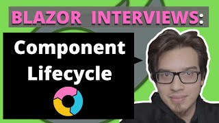 Blazor Interview Questions: Component Lifecycle