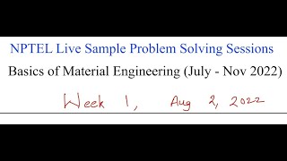 NPTEL 2022 | Basics of Materials Engineering | Live Problem Solving Session Week 1