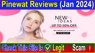 Pinewat Reviews (Jan 2024) Watch the Video \u0026 Know Scam or Legit? ! Scam Advice