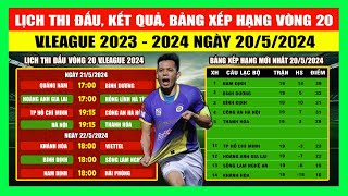 Lịch Thi Đấu, Kết Quả, Bảng Xếp Hạng Vòng 20 V.League 2023 - 2024 Ngày 20/5 | Căng Thẳng Ngôi Đầu