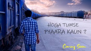 Hoga tumse pyaara kaun | होगा तुमसे प्यारा कौन | Teaser | coming soon | MNP Creation | Cover Song