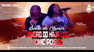 SEXTA DE CLAMOR- JANEIRO DO HAJA LUZ -TOME POSSE | 17/01/2025