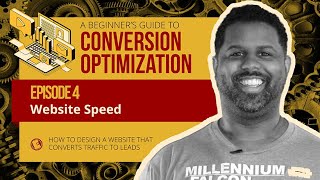 Episode 4: Website Speed - A Beginner's Guide To Conversion Optimization