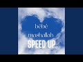 bébé mashallah speed up