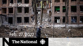 CBC News: The National | War in Ukraine intensifies, Russia’s nuclear threat, Families flee