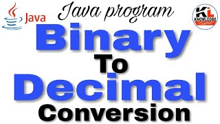 binary to decimal conversion in java | Knowledge Light