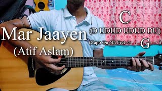 Mar Jaayen | Loveshhuda | Atif Aslam | Guitar Chords Lesson+Cover, Strumming Pattern, Progressions..