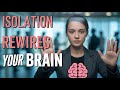 What Social Isolation Does To Your Brain | How To Undo The Damage 