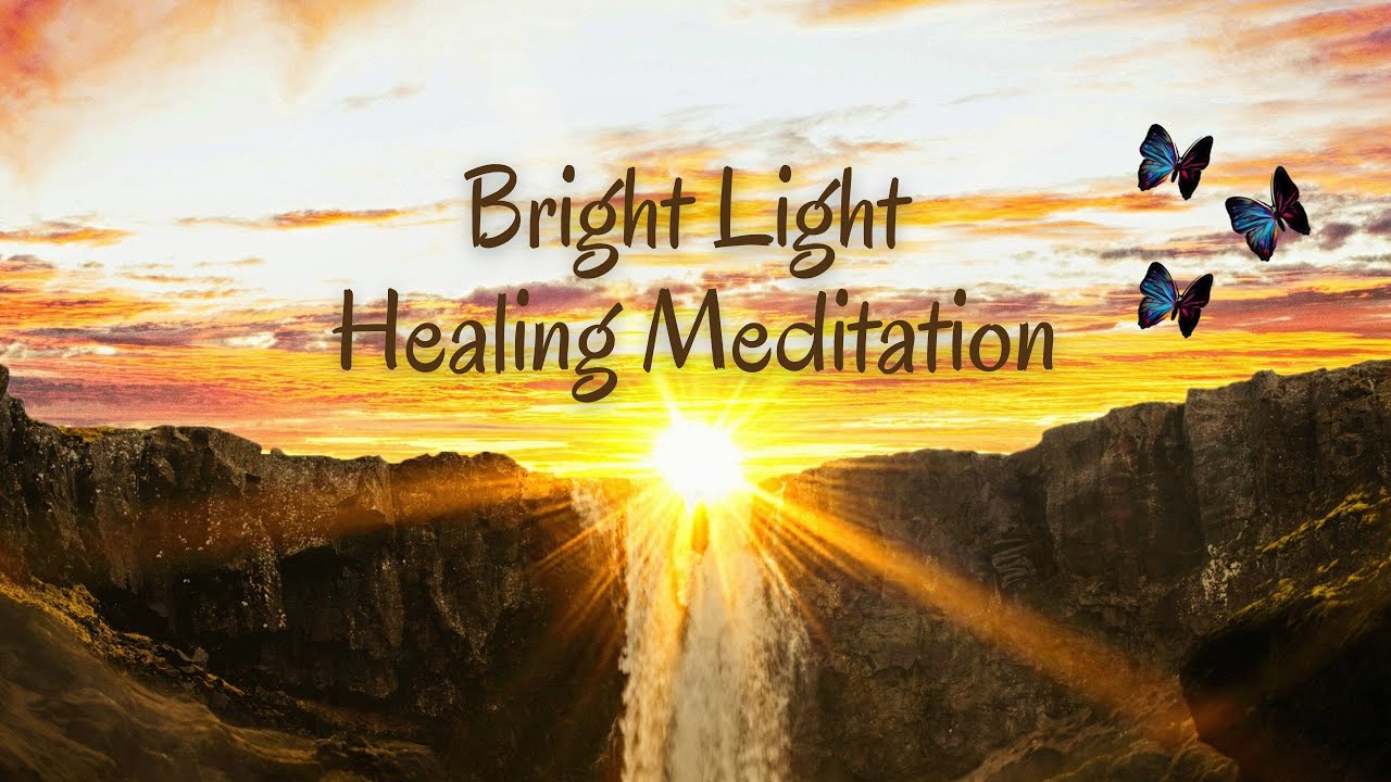 Bright Light Healing Meditation Youtube