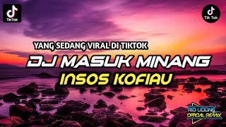 VIRAL TIKTOK !!! DJ MASUK MINANG INSOS KOFIAU || REMIX TERBARU SIMPLE FUNKY~ Rio Udung