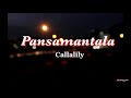 Pansamantala - Callalily (LyricVideo)