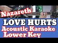 Love Hurts Lower Key Karaoke Nazareth Acoustic Version