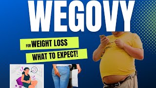 Wegovy for Weight Loss. What To Expect