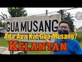 Ada Apa Kat Gua Musang, Kelantan? #promotekelantan