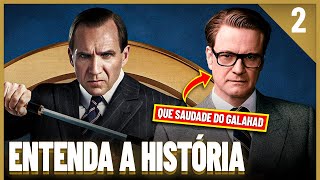 Saga KINGSMAN | Entenda a História dos Filmes | PT.2