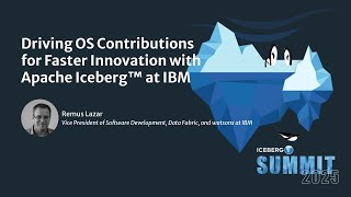 Driving OS Contributions for Faster Innovation with Apache Iceberg at IBM