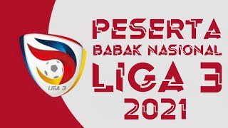 Daftar Tim Liga 3 Putaran Nasional 2021 | 64 Tim Liga 3 Nasional | Liga 3 Nasional | Peserta Liga 3