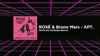 ROSÉ \u0026 Bruno Mars - APT.  (NicDroid Hardstyle Remix)