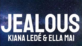 Kiana Ledé & Ella Mai - Jealous ( Lyrics )