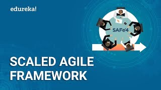 Scaled Agile Framework | Introduction to SAFe Framework | Edureka