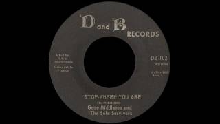 Gene Middleton And The Sole Survivors - Stop-Where You Are