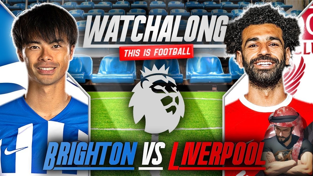 LIVERPOOL VS BRIGHTON LIVE STREAM WATCHALONG! PREMIER LEAGUE LIVE ...