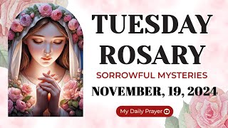 ROSARY TUESDAY: SORROWFUL MYSTERIES  🔴 NOVEMBER 19 2024🌹PRAYER OVERCOMING FEAR