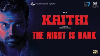 Kaithi - The Night_Is_Dark song | Karthi | Lokesh Kanagaraj | Sam CS | SR Prabhu