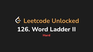 126. Word Ladder II | Leetcode Unlocked - Python