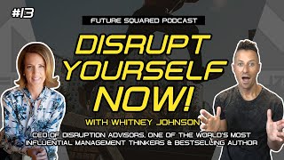 Episode #13: Whitney Johnson on Disrupting Yourself