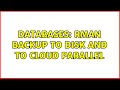 Databases: RMAN Backup to Disk and to Cloud Parallel (2 Solutions!!)