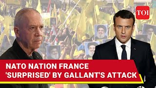 'French Are Very Angry...': Gallant-Israeli Foreign Ministry's Rare Spat Over Hezbollah Stuns France