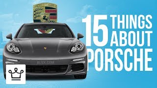 15 Things You Didn't Know About PORSCHE