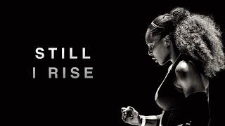 STILL I RISE - Best Motivational Video | Serena Williams | Maya Angelou