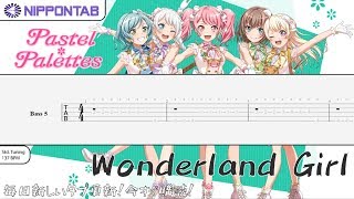 【Bass TAB】〚Pastel✽Palettes〛Wonderland Girl - Bang Dream / バンドリ ベース tab譜