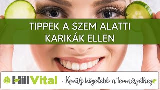 Hatásos tippek a szem alatti karikák kezelésére - HillVital