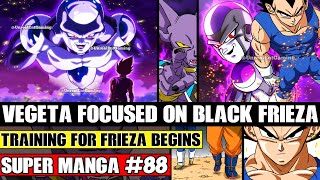 VEGETA FOCUSED ON BLACK FRIEZA! Training For Frieza Dragon Ball Super Manga Chapter 88 Spoilers