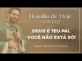 Sustentados por Deus! Homilia 17/06/2021 | Mt 6, 7-15 | Padre Adriano Zandoná