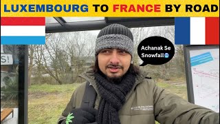 LUXEMBOURG TO FRANCE 🇱🇺 🇫🇷 | Crossing Border In Europe