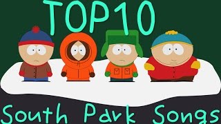 TOP 10 South Park Songs (All Full Song)