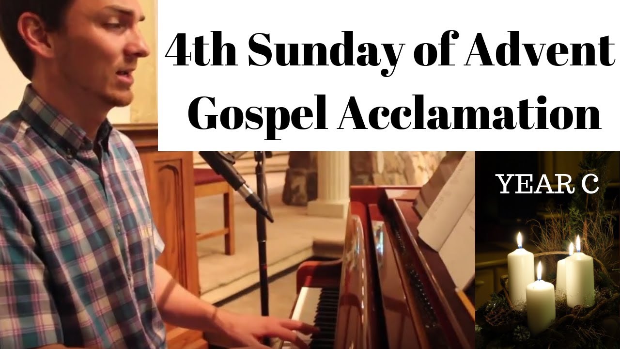 Respond And Acclaim Gospel Acclamation Fourth Sunday Of Advent Year C ...