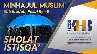 Minhajul Muslim #79: Bab Ibadah, Pasal Ke-8, Shalat Istisqa' (Part 2)