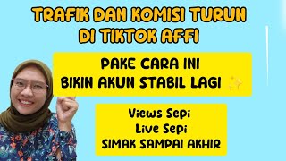 TRAFFIC & KOMISI TURUN DI TIKTOK ✅ VIEWERS  SEPI ❗CARA INI BISA JADI SOLUSI BUAT KALIAN SEMUA