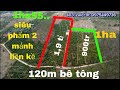 tổng 2 mảnh 2ha55...1 8 tỉ hết toàn bộ ..quá đẹp cho siêu phẩm..120m bê tông nhà điện nước..