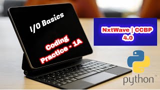 I/O Basics | Coding Practice - 1A Answers | Python For Beginners | NxtWave | CCBP 4.0