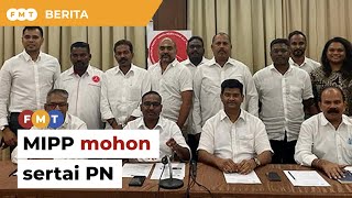 Parti Rakyat India Malaysia mohon sertai PN