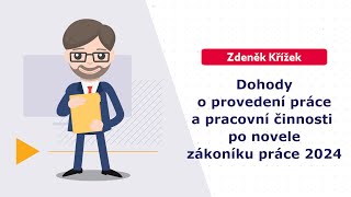 Dohody o provedení práce a pracovní činnosti po novele zákoníku práce 2024