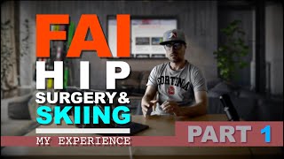 Skiing \u0026 Hip surgery (FAI) my experience - Part 1