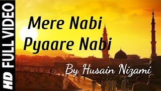 MERE NABI PYAARE NABI | HUSAIN NIZAMI | DANISH F DAR | BEST NAAT | original by JUNAID JAMSHED | 2018