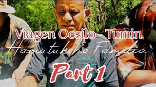 Viagen Oesilo - Tumin Hamutuk ho Familia, Oecusse-Timor Leste (Part 1)